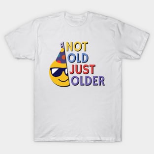 Not Old, Just Older T-Shirt